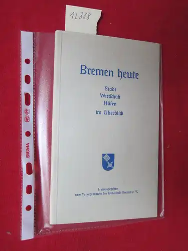 Meyer, Hanns und Helmut Hüsener: Bremen heute : Stadt, Wirtschaft, Häfen im Überblick. 