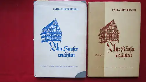 Meyer-Rasch, Carla: Alte Häuser erzählen - Von Menschen und Schicksalen in der Stadt Celle. 1. und 2. Band. 