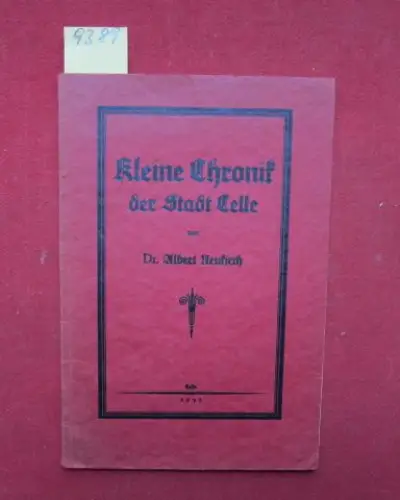 Neukirch, Dr. Albert: Kleine Chronik der Stadt Celle. 