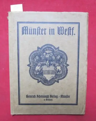 o. A: Münster in Westf. - Malerische Ansichten aus der Hauptstadt der roten Erde. 