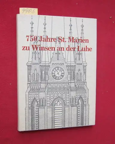 Ravens, Jürgen Peter: 750 Jahre St. Marien zu Winsen an der Luhe : Winsener Schriften, Band 3. 