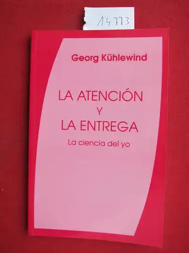 Kühlewind, Georg: La atentión y la entrega. La ciencia del yo. [Die Wissenschaft des Ich] Traduccion: Jaime Vergara Antuna. 