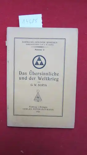 Surya, G. W: Das Übersinnliche und der Weltkrieg. Sammlung: Geistiger Monismus, Heft 3. [G. W. Surya, d.i. Demeter Georgievitz-Weitzer]. 