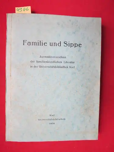 Oberländer, [Herbert]: Familie und Sippe. Auswahlverzeichnis der familienkundlichen Literatur in der Universitätsbibliothek Kiel. 