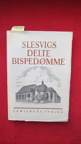 Paulsen, Hejselbjerg (Redig.): Slesvigs delte Bispedomme. Festskrift ved Slesvig Bispedommes 1000 Aars Jubilaeum 1948. 