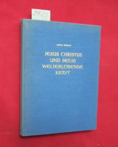 Spahn, Hans: Jesus Christus und seine welterlösende Kraft. 