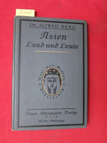 Berg, Dr. Alfred: Asien. Land und Leute. Welt und Wissen-Bibliothek. 