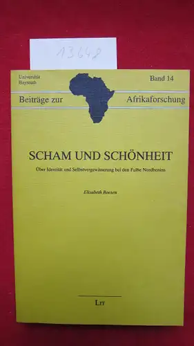 Boesen, Elisabeth: Scham und Schönheit : über Identität und Selbstvergewisserung bei den Fulbe Nordbenins. Beiträge zur Afrikaforschung ; Bd. 14. Universität Bayreuth. 