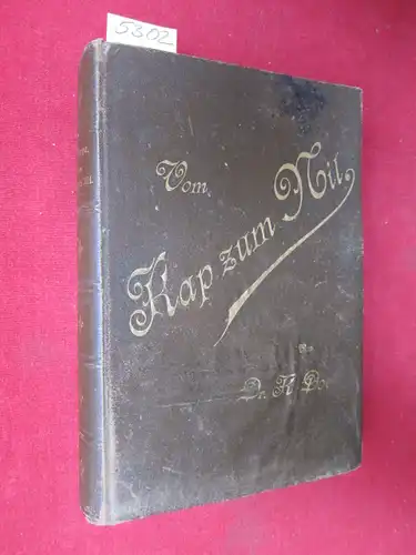 Dove, Dr. Karl: Vom Kap zum Nil - Reiseerinnerungen aus Süd-, Ost- und Nordafrika. 