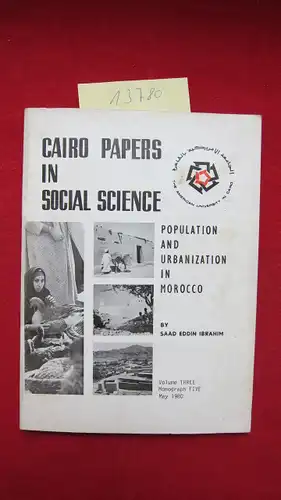 Ibrahim, Saad Eddin: Population and urbanization in Morocco : Cairo papers in social science, Vol. 3, Monograph 5. 