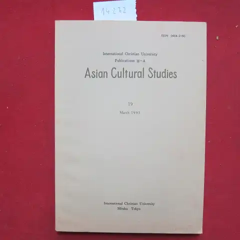 International Christian University [Hrsg.]Masayoshi Uozumi William Steele a. o: Asian Cultural Studies, No. 19. 