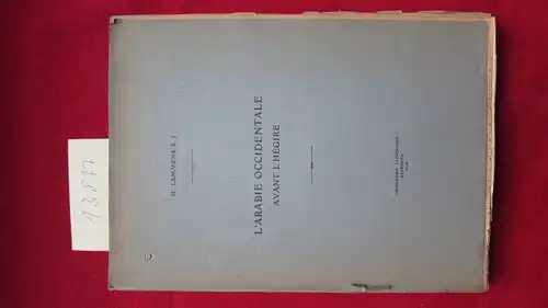 Lammens, H[enri]: LArabie occidentale avant lHégire. H. Lammens S. J.. 