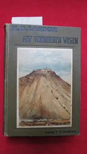 Landor, Henry S: Auf verbotenen Wegen : Reisen und Abenteuer in Tibet. 