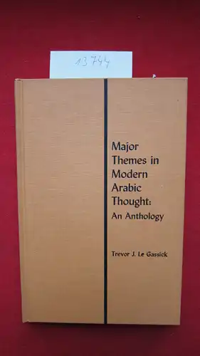 Le Gassick, Trevor J: Major Themes in Modern Arabic Thought: An Anthology. 