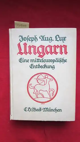 Lux, Joseph August: Ungarn : Eine mitteleuropäische Entdeckung. 