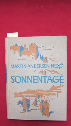 Nexö, Martin Andersen: Sonnentage - Reisebilder aus Andalusien. 