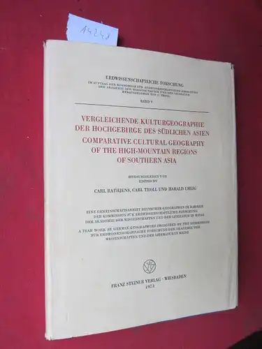 Rathjens, Carl [Hrsg.], Carl Troll  [Hrsg.] Harald Uhlig [Hrsg.] u. a: Vergleichende Kulturgeographie der Hochgebirge des südlichen Asien = Comparative cultural geography of the...