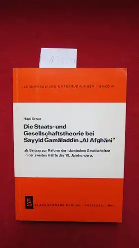 Srour, Hani: Die Staats- und Gesellschaftstheorie bei Sayyid Gamaladdin "Al Afghani" als Beitrag zur Reform der islamischen Gesellschaften in der zweiten Hälfte des 19. [neunzehnten] Jahrhunderts. Islamkundliche Untersuchungen ; Bd. 41. 