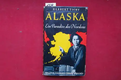 Tichy, Herbert: Alaska - Ein Paradies des Nordens. 