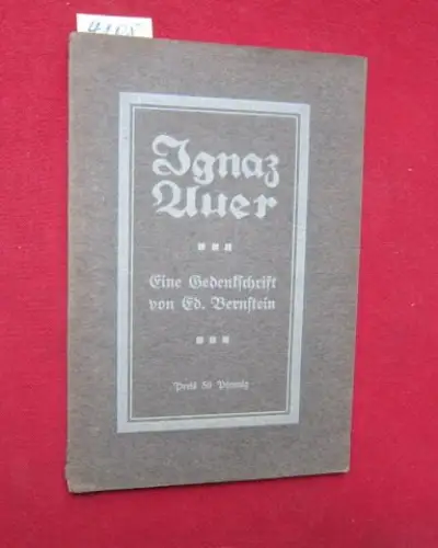 Bernstein, Eduard: Ignaz Auer - Eine Gedenkschrift. 