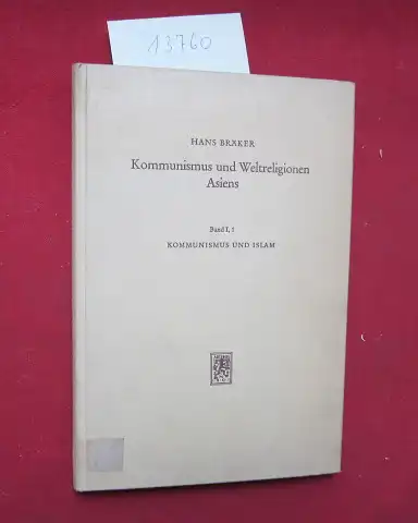 Bräker, Hans: Kommunismus und Islam - Religionsdiskussion und Islam in der Sowjetunion. Kommunismus und Weltreligionen. Zur Religions- und Asienpolitik der Sowjetunion. Band I, 1. 