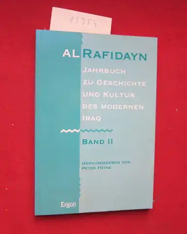 Heine, Peter (Hrsg.): Al Rafidayn - Jahrbuch zu Geschichte und Kultur des modernen Iraq. Band II. 