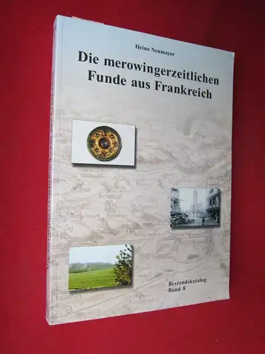 Die merowingerzeitlichen Funde aus Frankreich : Museum für Vor- und Frühgeschichte. Bestandskatalog Band 8. EUR