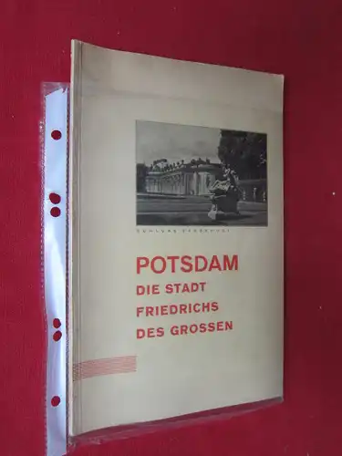 Potsdam. Die Stadt Friedrichs des Grossen. Überreicht von der Vereinsdruckerei Potsdam. 