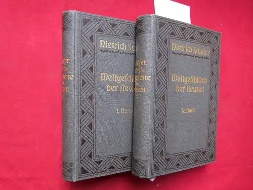 Schäfer, Dietrich: Weltgeschichte der Neuzeit. Band 1 und 2. Bd. 1: Von der Reformation und der Entdeckungszeit bis zum Siebenjährigen Kriege. / Bd. 2: Vom Ende des Siebenjährigen Krieges bis zur Gegenwart. 