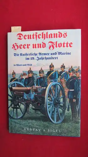 Deutschlands Heer und Flotte : Die Kaiserliche Armee und Marine im 19. Jahrhundert in Wort und Bild. EUR