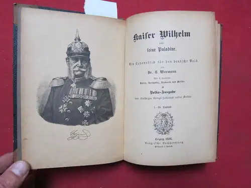 Wiermann, Dr. H[einrich]: Kaiser Wilhelm und seine Paladine. Ein Lebensbild für das deutsche Volk. 