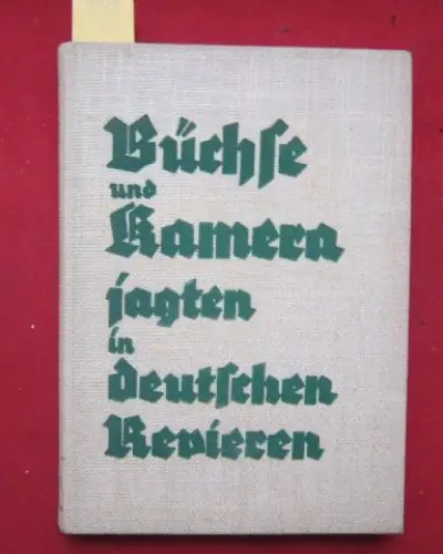 Bruns, Hans: Büchse und Kamera jagten in deutschen Revieren - Jagderzählungen von Hans Bruns. 