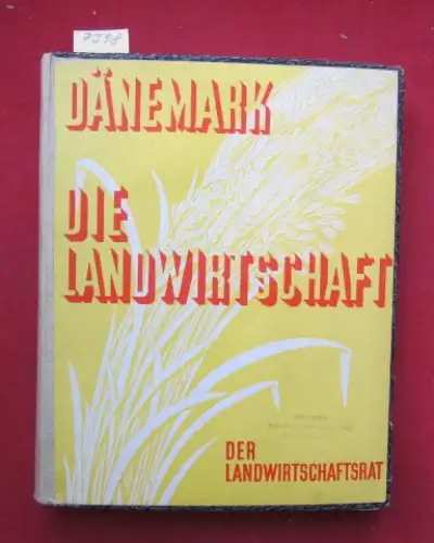 Jessen, Knud, Hans Jensen H. K. Olsen u. a: Dänemark - Die Landwirtschaft : Der statistische Anhang [in frz. Sprache] ist ausgearb. von Kjeld Bjerke. 