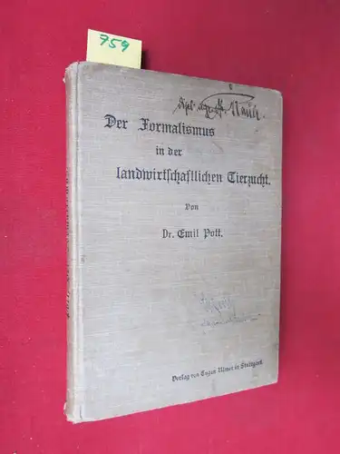 Pott, Dr. Emil: Der Formalismus in der landwirtschaftlichen Tierzucht. 