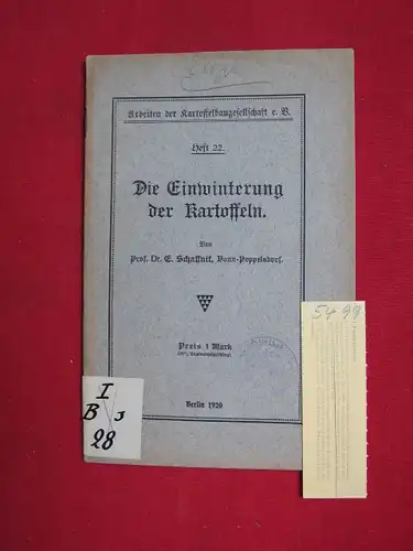 Schaffnit, Dr. E: Die Einwinterung der Kartoffel : Arbeiten der Kartoffelbaugesellschaft e.V., Heft 22. 