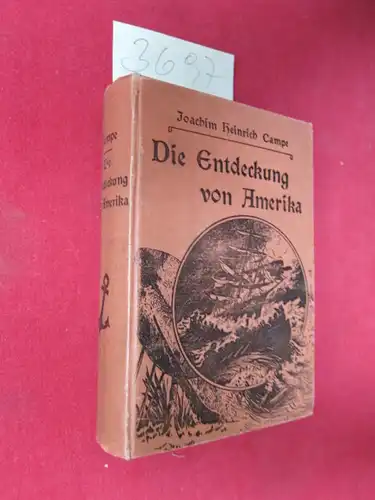 Campe, Joachim Heinrich und Adam (Dr.) Pfaff: Die Entdeckung von Amerika : Ein Unterhaltungsbuch für Kinder und junge Leute von Joachim Heinrich Campe. Nach den.. 