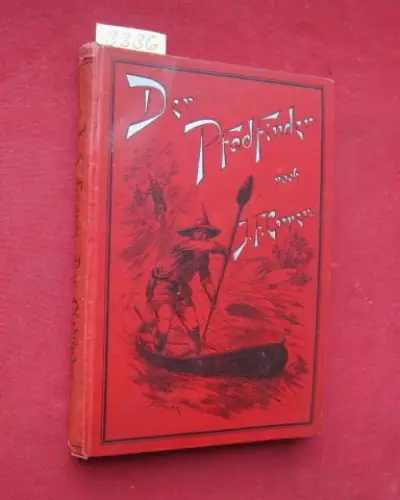 Cooper, James Fenimore: Der Pfadfinder oder Das Binnenmeer. Nach dem englischen Original von J. Fenimore Cooper für die deutsche Jugend bearbeitet von Friedrich Meister. 