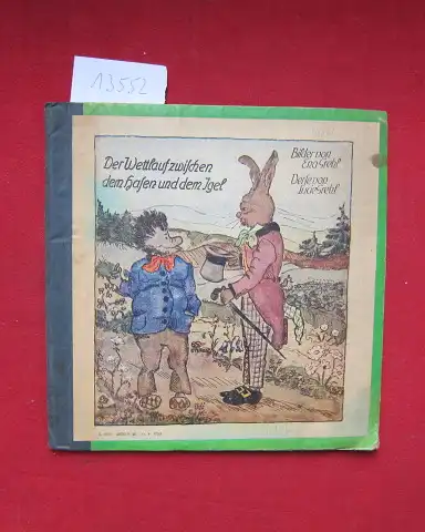 Grehl, Ena und Lucie Grehl: Der Wettlauf zwischen dem Hasen und dem Igel : Ein Bilderbuch nach einem Bechstein-Märchen. Bilder von Ena Grehl. Verse von Lucie Grehl. 