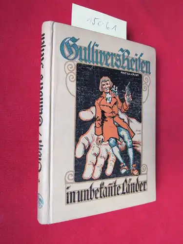 Hoffmann, Franz, Jonathan Swift und Rolf Winkler: Gullivers Reisen in unbekannte Länder : Bearb. nach Jonathan Swift von Franz Hoffmann. Mit acht farbigen und 24 Textbildern von Rolf Winkler. 