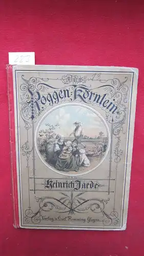 Jaede (Jäde), Heinrich: Roggen-Körnlein : Ein Büchlein für kleine Kinder. Mit (farbigen) Bildern von Leopold Venus. 