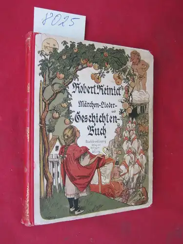 Robert Reinicks Märchen-, Lieder- und Geschichtenbuch. Gesammelte Dichtungen Reinicks für die Jugend zum erstenmal gesammelt und herausgegeben. EUR