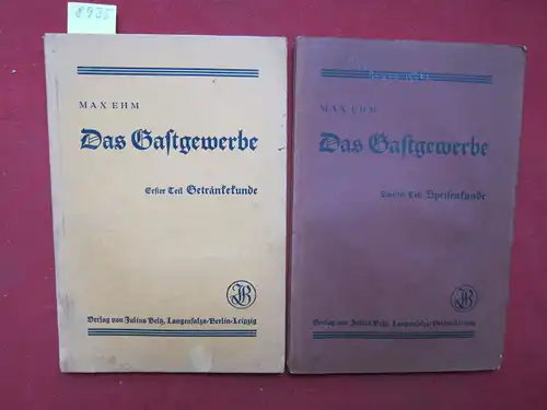 Ehm, Max: Das Gastgewerbe - Teil 1 und 2. Lehrbuch  zur Vorbereitung auf die Fachprüfungen. 1. Teil: Getränkekunde / 2. Teil: Speisenkunde. 