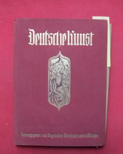 Bayerisches Nationalmuseum München (Hrsg.): Deutsche Kunst - 1. Folge - Heft 1-4. [Philipp Maria Halm. Georg Lill. Hans Karlinger. Konrad Weiß]. 
