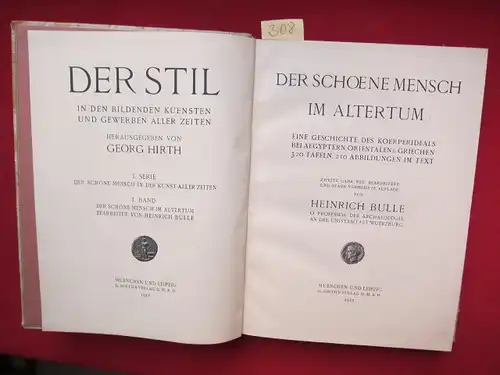 Bulle, Heinrich: Der schoene Mensch im Altertum [ohne die 320 Tafeln] Eine Geschichte des Körperideals bei Ägyptern, Orientalen u. Griechen. - Der Stil in den bildenden Kuensten und Gewerben aller Zeiten, I. Band. 