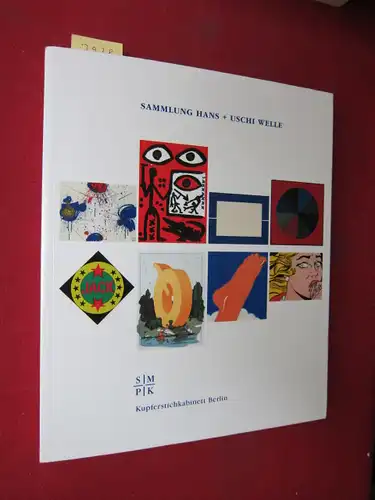 Dückers, Alexander, Anita Beloubek-Hammer und Rebecca Müller: Sammlung Hans + Uschi Welle : Eine Schenkung zeitgenössischer Graphik 1950-2000 an das Berliner Kupferstichkabinett. 