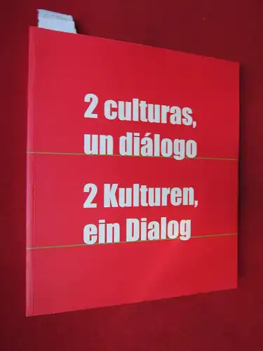 González-Borrás (Kuratorin), Dr. Jaume: 2 culturas, un diálogo - 2 Kulturen, ein Dialog. 