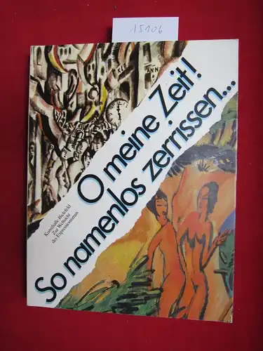 Hülsewig-Johnen, Jutta [Bearb.], Gerhard Leistner Roland Bothner u. a: O meine Zeit! So namenlos zerrissen ... : Kunsthalle Bielefeld "Zur Weltsicht des Expressionismus" 16.11.85 - 26.1.86. [Ausstellung u. Katalog: Jutta Hülsewig-Johnen]. 