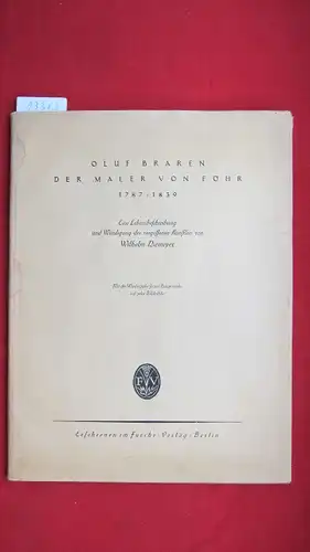 Niemeyer, Wilhelm und Olaf Braren: Olaf Braren, der Maler von Föhr 1787-1839 : Eine Lebensbeschreibung und Würdigung des vergessenen Künstlers ; Mit der Wiedergabe seiner...