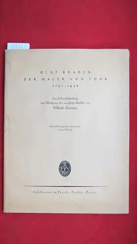 Niemeyer, Wilhelm und Olaf Braren: Olaf Braren, der Maler von Föhr 1787 1839 : Eine Lebensbeschreibung und Würdigung des vergessenen Künstlers ; Mit der Wiedergabe.. 