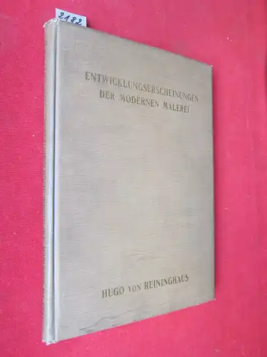 Reininghaus, Hugo von: Entwicklungserscheinungen der Modernen Malerei. 